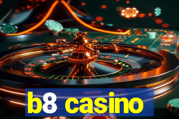 b8 casino